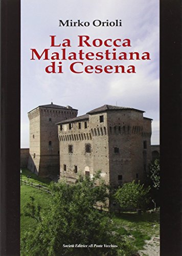 9788865413555: La rocca Malatestiana di Cesena (Vicus. Testi e documenti di storia locale)