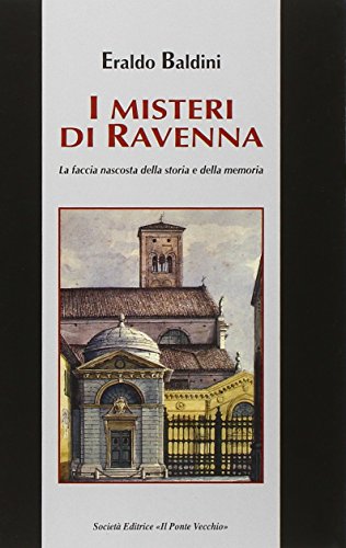 Stock image for I misteri di Ravenna. La faccia nascosta della storia e della memoria for sale by Brook Bookstore