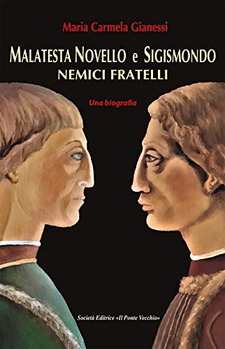 Stock image for Malatesta Novello e Sigismondo. Nemici fratelli for sale by Brook Bookstore