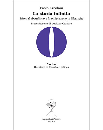 Stock image for La storia infinita. Marx, il liberalismo e la maledizione di Nietzsche for sale by libreriauniversitaria.it