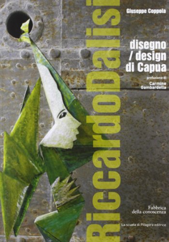 9788865420973: Riccardo Dalisi disegno/design di Capua. Ediz. illustrata (Fabbrica della conoscenza)