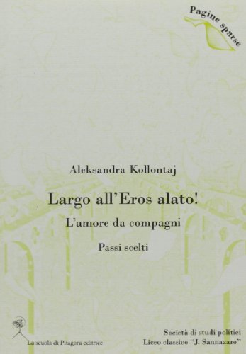 Beispielbild fr Largo all'eros alato! L'amore da compagni (Passi scelti) zum Verkauf von libreriauniversitaria.it
