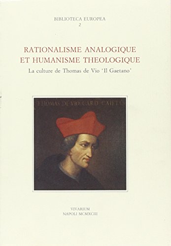 Beispielbild fr Rationalisme analogique et humanisme thologique. La culture de Thomas de Vico Il Gaetano zum Verkauf von Ammareal