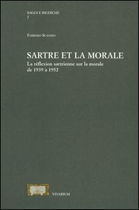 9788865422724: Sartre et la morale. La rflextion sartrienne sur la morale de 1939  1952