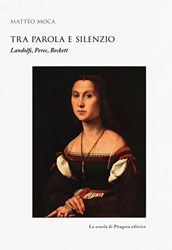 Stock image for Tra parola e silenzio. Landolfi, Perec, Beckett for sale by Brook Bookstore