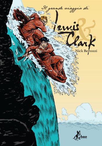 Il grande viaggio di Lewis x Clark (9788865430217) by Bertozzi, Nick
