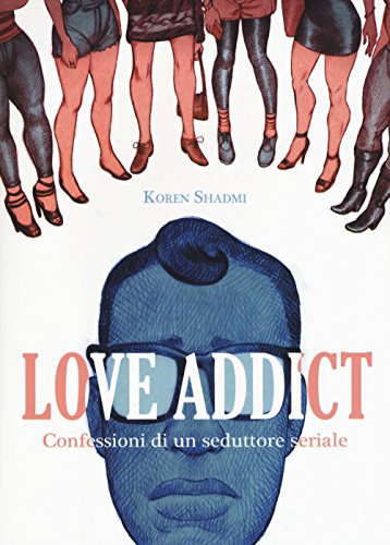 Stock image for Love addict. Confessioni di un seduttore seriale for sale by medimops