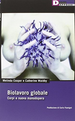 Stock image for Biolavoro globale. Corpi e nuova manodopera for sale by libreriauniversitaria.it