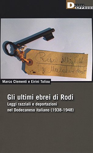 9788865481202: Gli ultimi ebrei di Rodi. Leggi razziali e deportazioni nel Dodecaneso italiano (1938-1948)