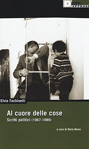 Stock image for Al cuore delle cose. Scritti politici (1967-1989) for sale by libreriauniversitaria.it