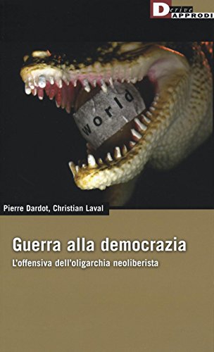 Stock image for Guerra alla democrazia. L'offensiva dell'oligarchia neoliberista for sale by libreriauniversitaria.it