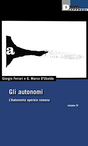 Stock image for Gli autonomi. L'autonomia operaia romana for sale by libreriauniversitaria.it