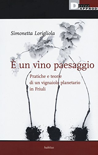 Beispielbild fr  un vino paesaggio. Pratiche e teorie di un vignaiolo planetario in Friuli zum Verkauf von medimops