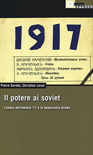Stock image for Il potere ai soviet. L'ombra dell'ottobre '17 e la democrazia diretta for sale by libreriauniversitaria.it