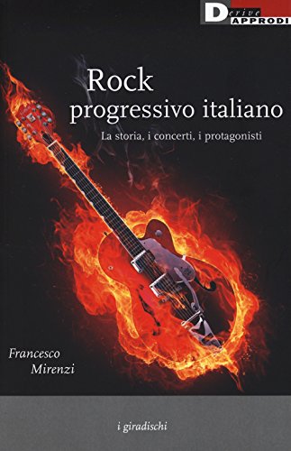 Beispielbild fr Rock progressivo italiano. La storia, i concerti, i protagonisti zum Verkauf von medimops