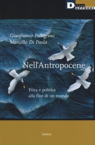 Beispielbild fr Nell'antropocene. Etica e politica alla fine di un mondo zum Verkauf von medimops