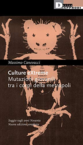 Stock image for Culture extreme. Mutazioni giovanili tra i corpi della metropoli for sale by libreriauniversitaria.it