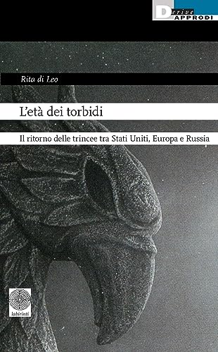 9788865484814: L'et dei torbidi. Il ritorno delle trincee tra Stati Uniti, Europa e Russia