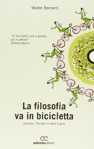 Beispielbild fr La filosofia va in bicicletta. Socrate, Pantani e altre fughe zum Verkauf von medimops