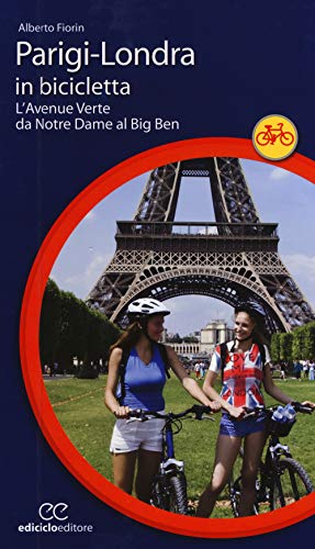 Beispielbild fr Parigi-Londra in bicicletta. L'Avenue Verte da Notre Dame al Big Ben zum Verkauf von medimops