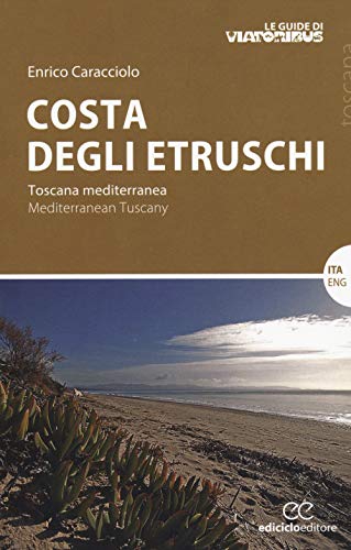 Imagen de archivo de Costa degli etruschi. Toscana mediterranea. Ediz. italiana e inglese a la venta por medimops