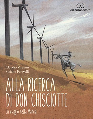 Imagen de archivo de Alla ricerca di don Chisciotte. Un viaggio nella Mancia a la venta por libreriauniversitaria.it