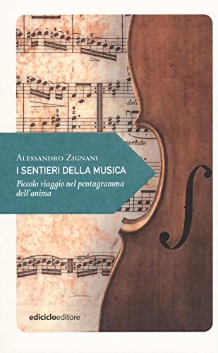 Stock image for Sentieri della musica. piccolo viaggio nel pentagramma dell'anima (i) for sale by Tomi di Carta di Michele Bonelli