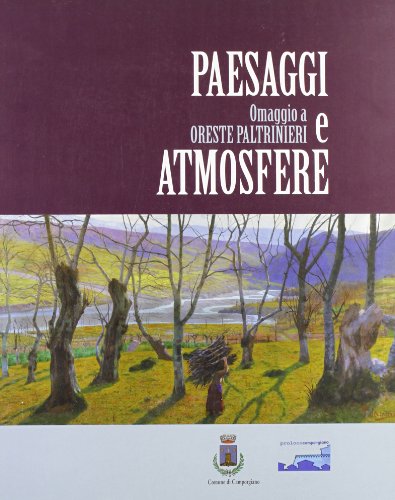 9788865500132: Paesaggi e atmosfere. Omaggio a Oreste Paltrinieri. Ediz. illustrata