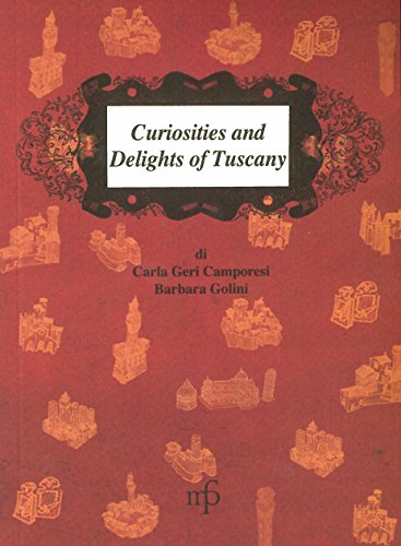 Beispielbild fr Curiosities and delights of Tuscany zum Verkauf von Reuseabook