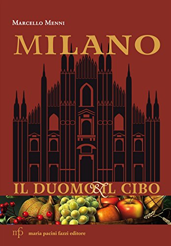 9788865504949: Milano. Il duomo e il cibo