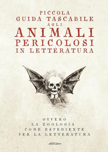 Beispielbild fr Piccola Guida Tascabile Agli Animali Pericolosi in Letteratura. Ovvero la Zoologia Come Espediente per la Letteratura zum Verkauf von Hamelyn