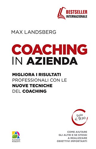 Stock image for Coaching in azienda. Migliora i risultati professionali con le nuove tecniche del coaching for sale by medimops
