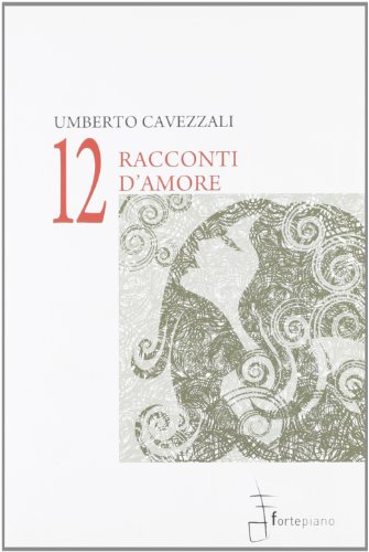 Stock image for Dodici raconti d'amore for sale by libreriauniversitaria.it