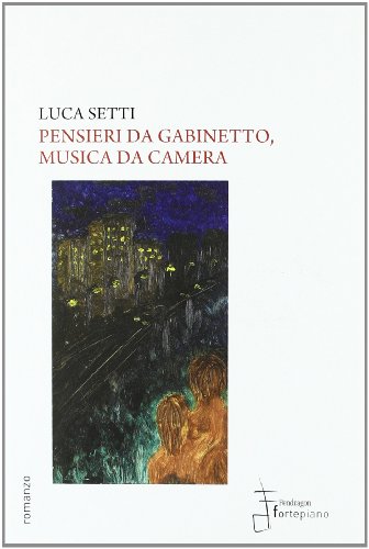 9788865540244: Pensieri da gabinetto, musica da camera (Narrativa)