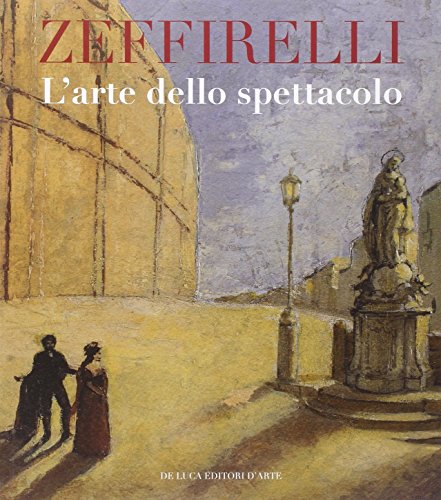 9788865572467: Zeffirelli. L'arte dello spettacolo. Ediz. illustrata