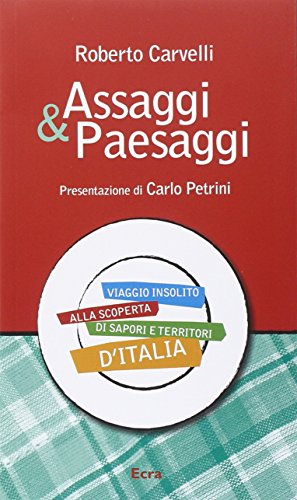 Stock image for Assaggi & Paesaggi. Viaggio insolito alla scoperta di sapori e territori d'Italia for sale by medimops