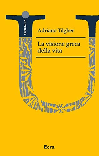 Beispielbild fr La visione greca della vita zum Verkauf von libreriauniversitaria.it