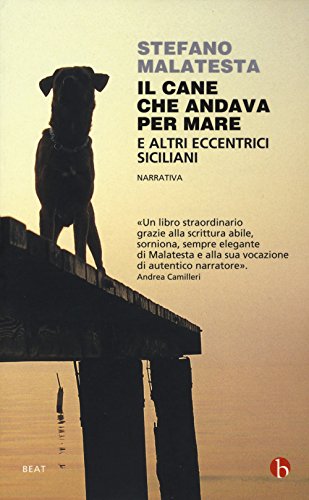 Imagen de archivo de Il cane che andava per mare e altri eccentrici siciliani a la venta por WorldofBooks