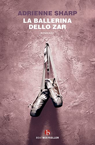 Stock image for La ballerina dello zar (BEAT. Bestseller) for sale by libreriauniversitaria.it