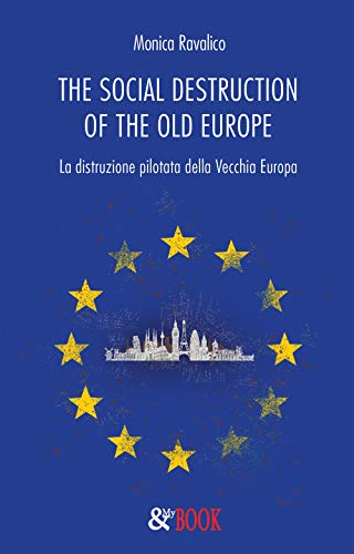 Stock image for The social destruction of the old Europe. La distruzione pilotata della Vecchia Europa for sale by libreriauniversitaria.it