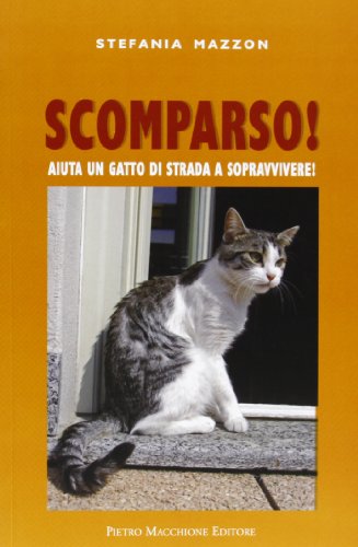 9788865700990: Scomparso. Aiuta un gatto di strada a sopravvivere
