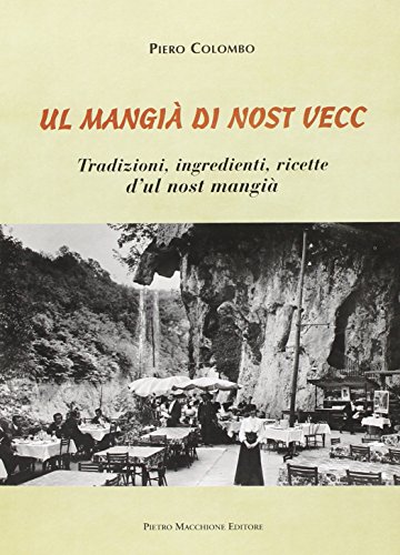 Beispielbild fr Mangi di nost vecc. Tradizione, ingredienti, ricette d'ul nost mangi (Ul) zum Verkauf von medimops