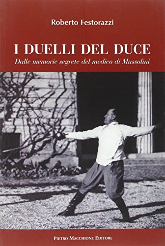 Imagen de archivo de I duelli del Duce. Dalle memorie segrete del medico di Mussolini a la venta por WorldofBooks