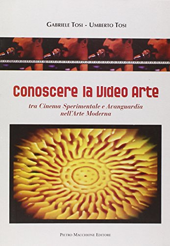 9788865702406: Conoscere la video arte. Tra cinema sperimentale e avanguardia nell'arte moderna