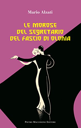 9788865702581: Le morose del segretario del fascio di Olonia