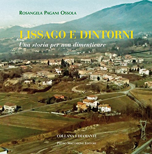 9788865702796: Lissago e dintorni. Una storia per non dimenticare (I diamanti)