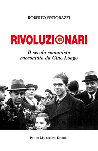 Imagen de archivo de Rivoluzionari. Il secolo comunista raccontato da Gino Longo a la venta por libreriauniversitaria.it