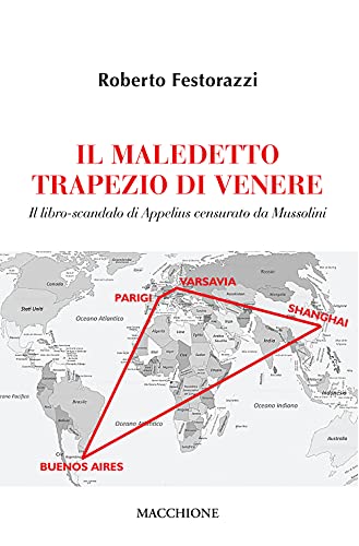 Stock image for Il maledetto trapezio di Venere. Il libro-scandalo di Appelius censurato da Mussolini for sale by Brook Bookstore