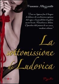 Stock image for La sottomissione di Ludovica for sale by libreriauniversitaria.it