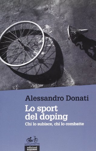 Beispielbild fr Lo sport del doping. Chi lo subisce, chi lo combatte zum Verkauf von medimops